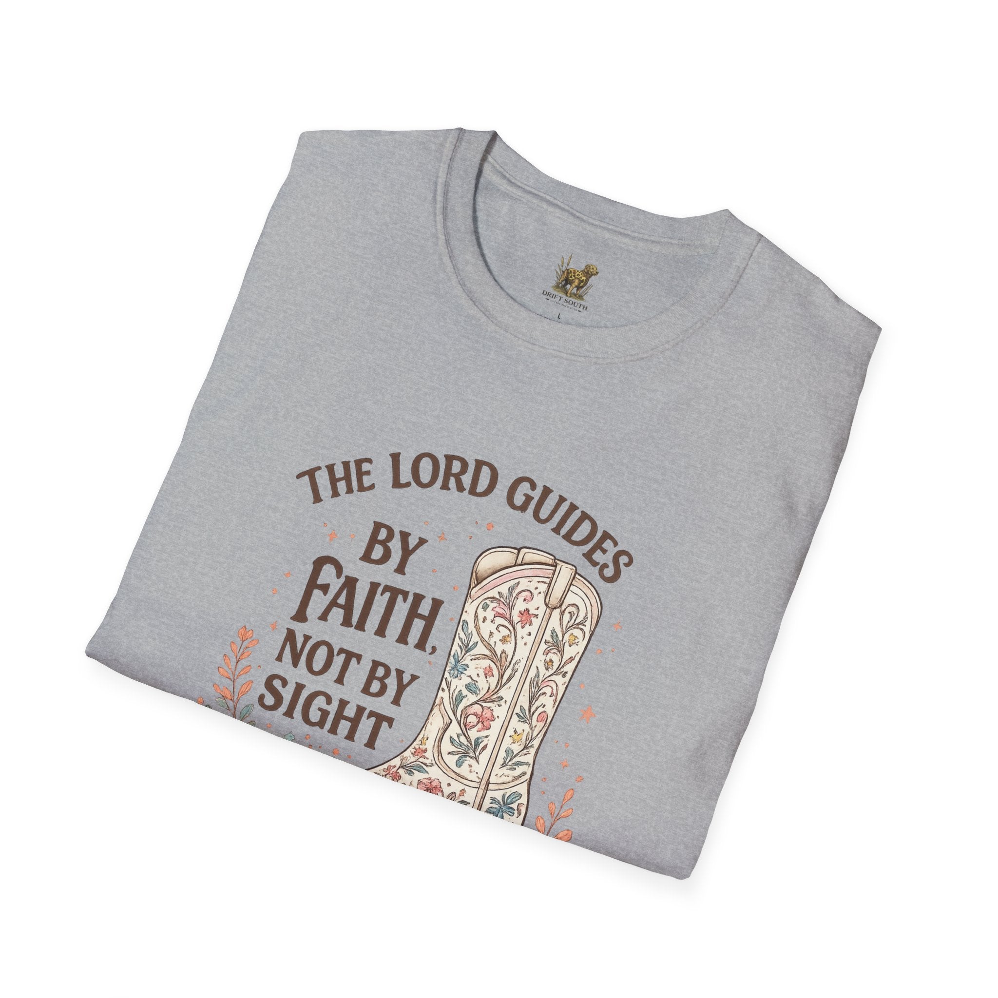 Faith Cowboy Boot T-Shirt – “The Lord Guides by Faith Not by Sight” Scripture Tee